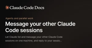 Claude Code 新增跨会话消息，一个会话能喊醒另一个