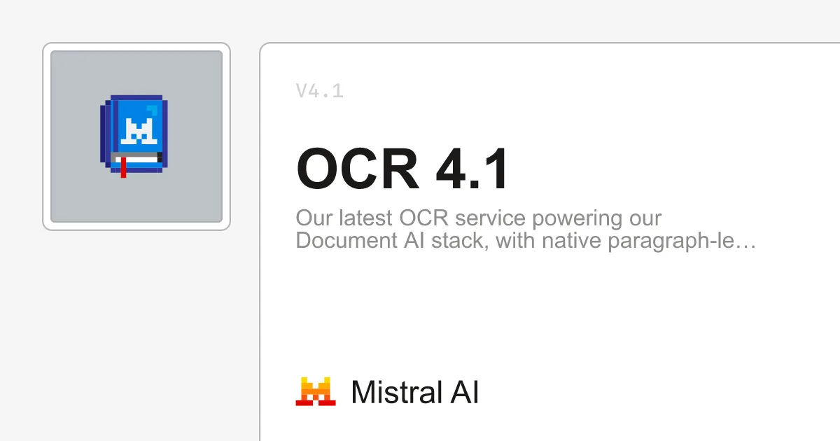 Mistral 推出 OCR 4.1:文档 AI 进入段落级时代