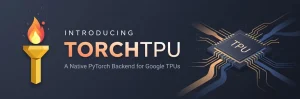谷歌开源 TorchTPU,联手亚马逊挑战英伟达生态 49dd37437991a5050789d25a37c8d10d_header